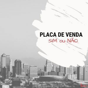 Placa de venda no im&oacute;vel: quando pode ajudar a divulga&ccedil;&atilde;o
