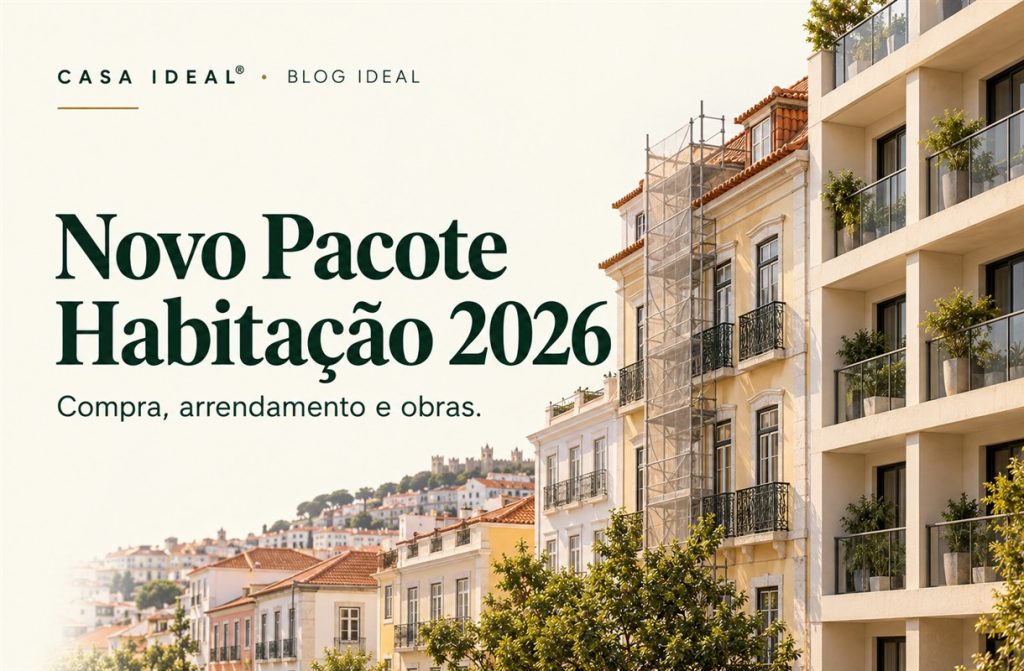 Pacote Habita&ccedil;&atilde;o 2026: o que muda para quem compra, arrenda ou faz obras?