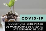 Covid-19: Governo estende prazo de moratórias de crédito até setembro de 2021
