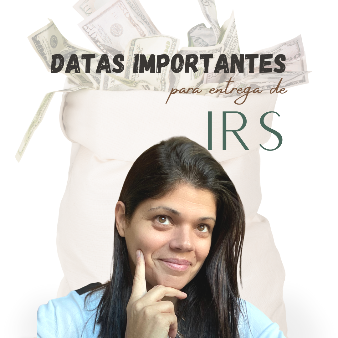 Datas Importantes para entrega de IRS Casa Ideal®